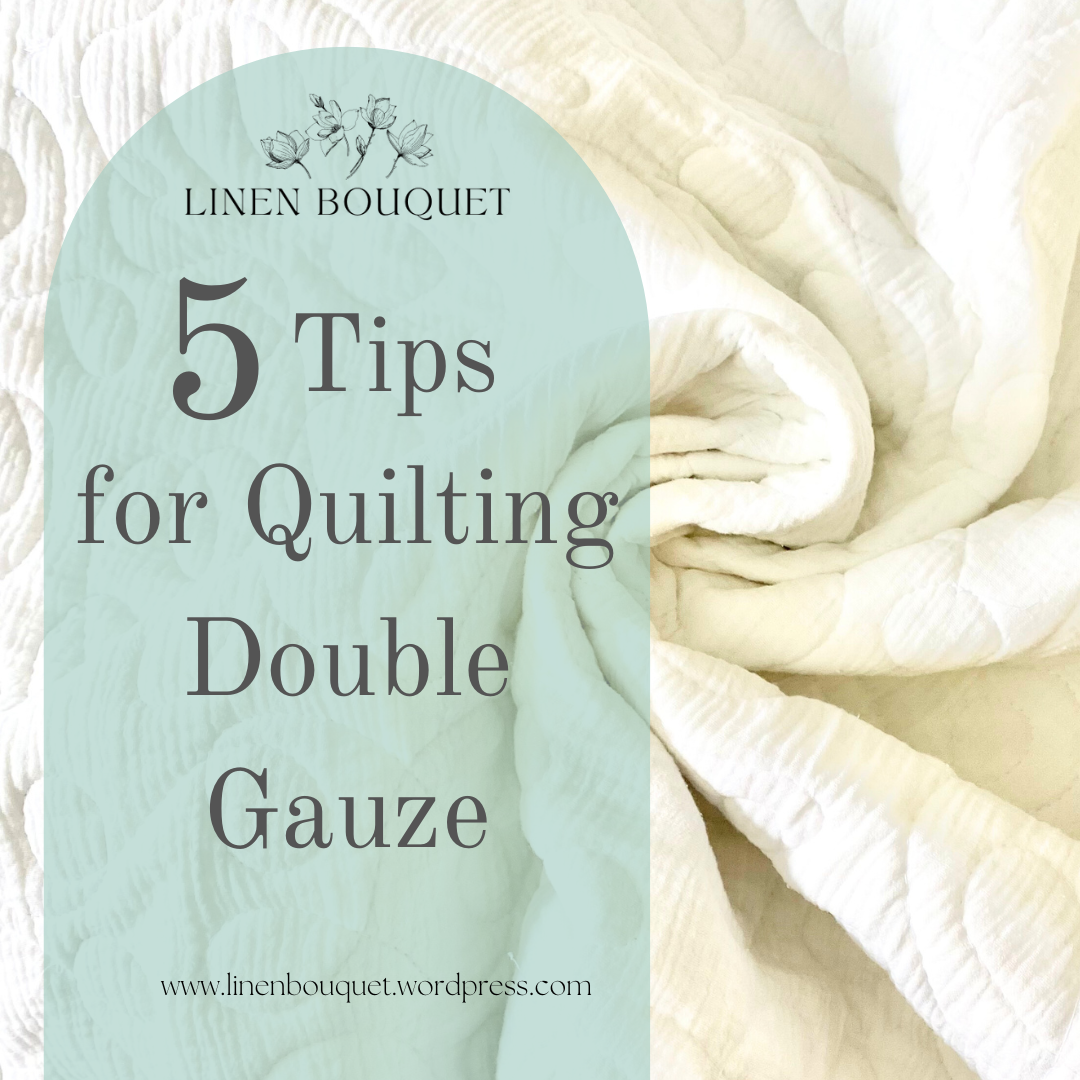 5 Tips for Quilting Double Gauze